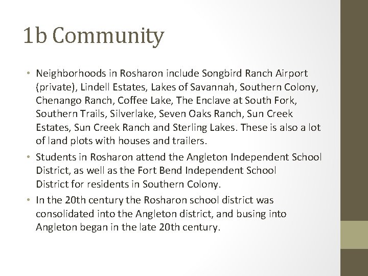 1 b Community • Neighborhoods in Rosharon include Songbird Ranch Airport (private), Lindell Estates,