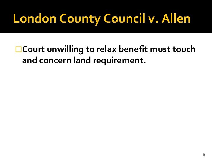 London County Council v. Allen �Court unwilling to relax benefit must touch and concern