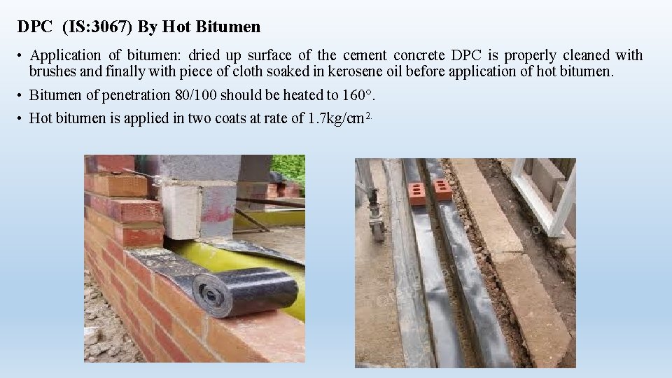 DPC (IS: 3067) By Hot Bitumen • Application of bitumen: dried up surface of