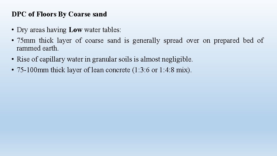 DPC of Floors By Coarse sand • Dry areas having Low water tables: •