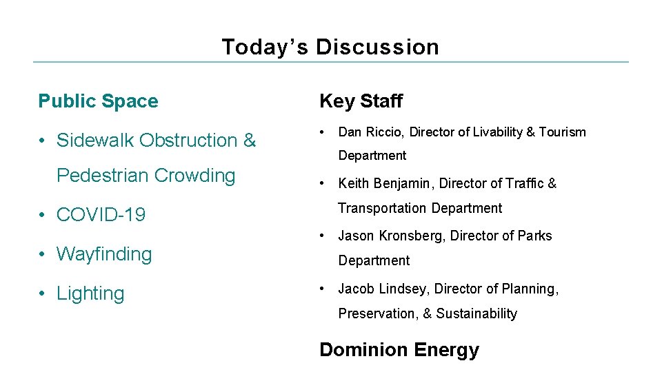 Today’s Discussion Public Space Key Staff • Sidewalk Obstruction & • Pedestrian Crowding •