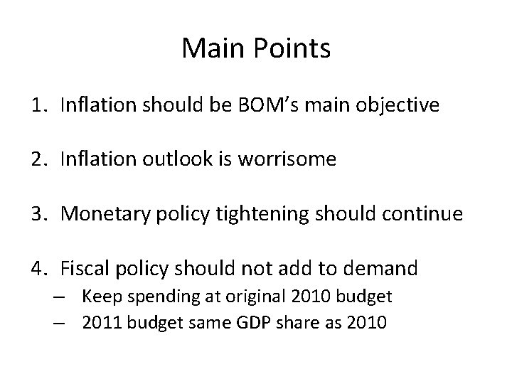 Main Points 1. Inflation should be BOM’s main objective 2. Inflation outlook is worrisome