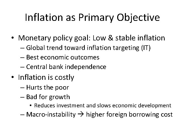 Inflation as Primary Objective • Monetary policy goal: Low & stable inflation – Global