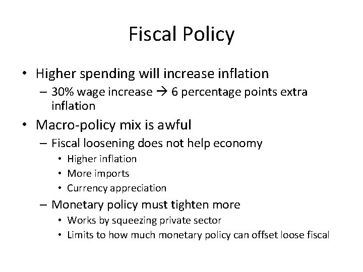 Fiscal Policy • Higher spending will increase inflation – 30% wage increase 6 percentage