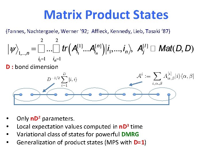 Matrix Product States (Fannes, Nachtergaele, Werner ’ 92; Affleck, Kennedy, Lieb, Tasaki ‘ 87)