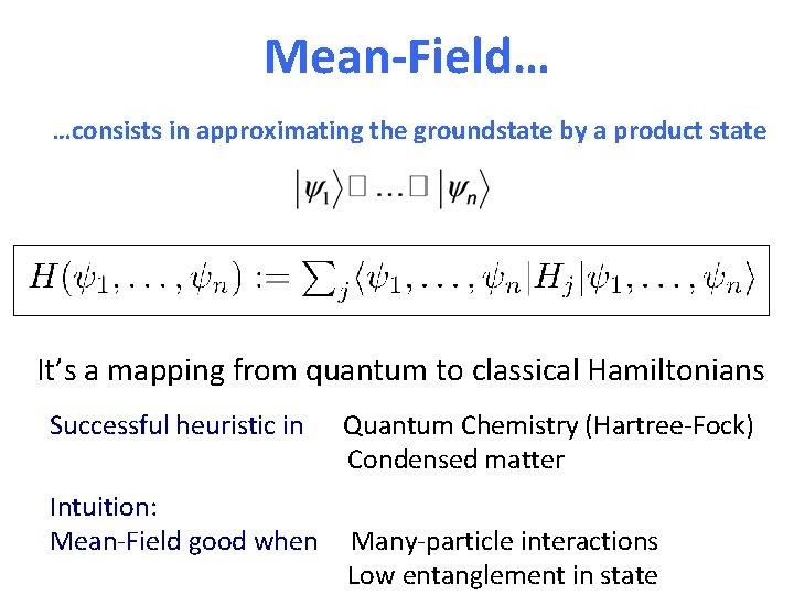 Mean-Field… …consists in approximating the groundstate by a product state It’s a mapping from