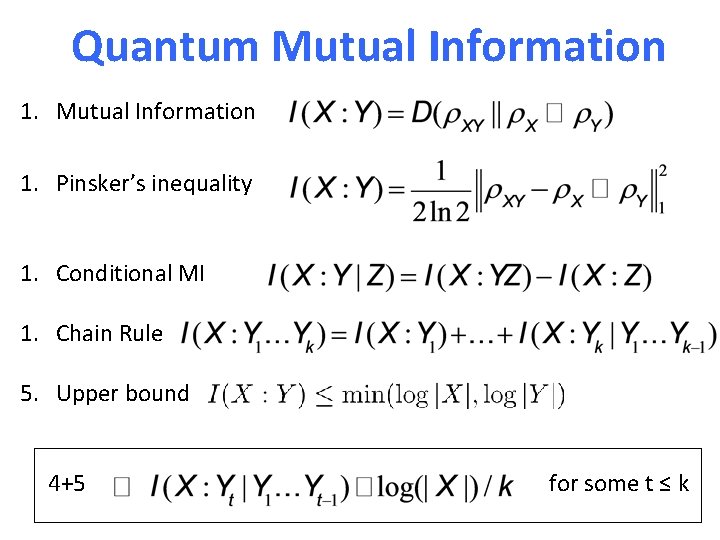 Quantum Mutual Information 1. Pinsker’s inequality 1. Conditional MI 1. Chain Rule 5. Upper