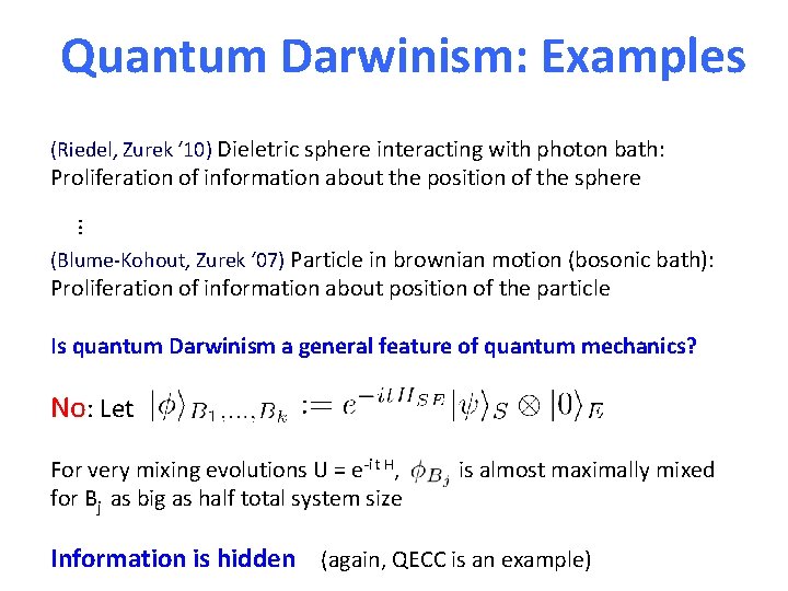 Quantum Darwinism: Examples (Riedel, Zurek ‘ 10) Dieletric sphere interacting with photon bath: Proliferation