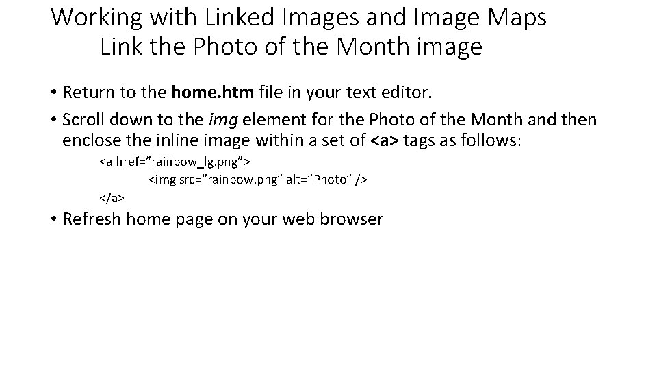 Working with Linked Images and Image Maps Link the Photo of the Month image