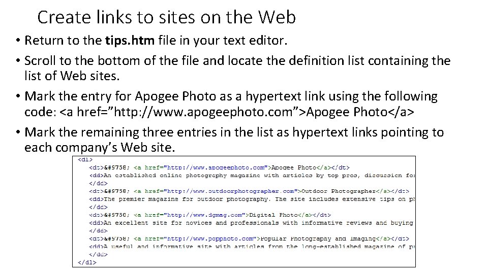Create links to sites on the Web • Return to the tips. htm file