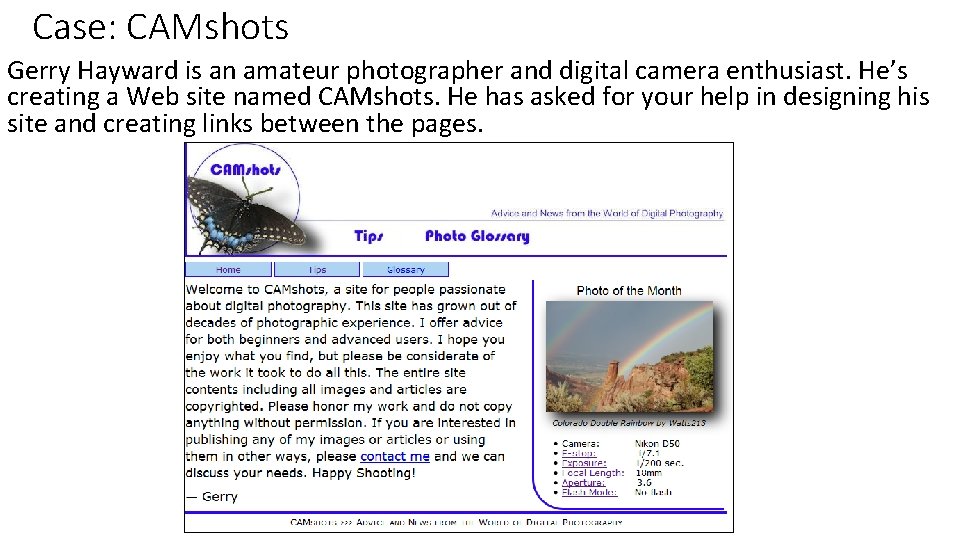 Case: CAMshots Gerry Hayward is an amateur photographer and digital camera enthusiast. He’s creating