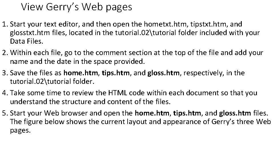 View Gerry’s Web pages 1. Start your text editor, and then open the hometxt.