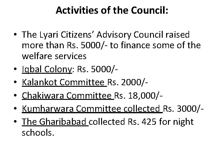 Activities of the Council: • The Lyari Citizens’ Advisory Council raised more than Rs.