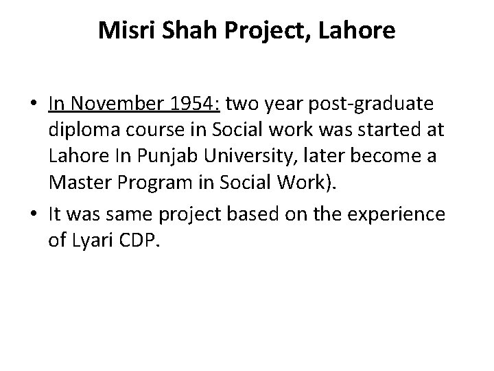 Misri Shah Project, Lahore • In November 1954: two year post-graduate diploma course in