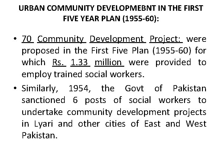 URBAN COMMUNITY DEVELOPMEBNT IN THE FIRST FIVE YEAR PLAN (1955 -60): • 70 Community