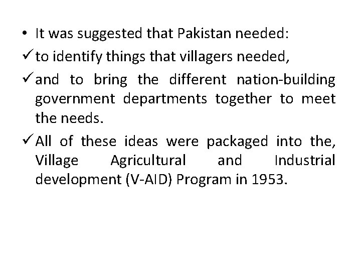  • It was suggested that Pakistan needed: ü to identify things that villagers