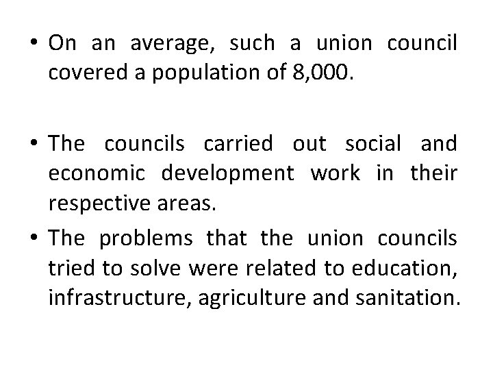  • On an average, such a union council covered a population of 8,