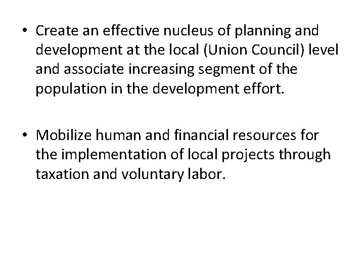  • Create an effective nucleus of planning and development at the local (Union
