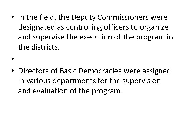  • In the field, the Deputy Commissioners were designated as controlling officers to