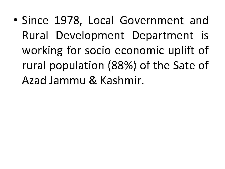 • Since 1978, Local Government and Rural Development Department is working for socio-economic
