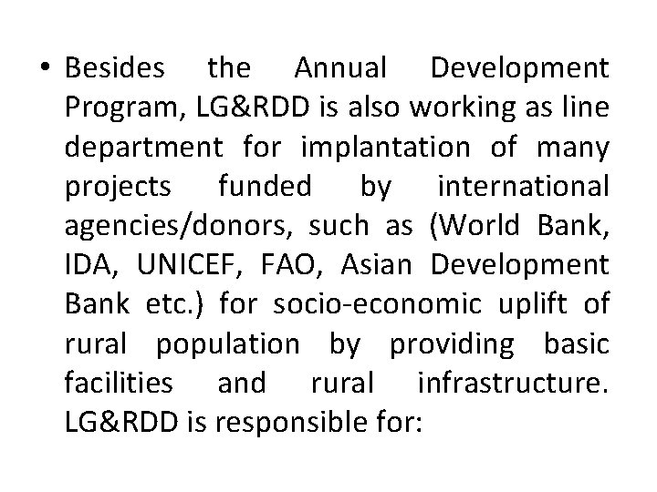  • Besides the Annual Development Program, LG&RDD is also working as line department
