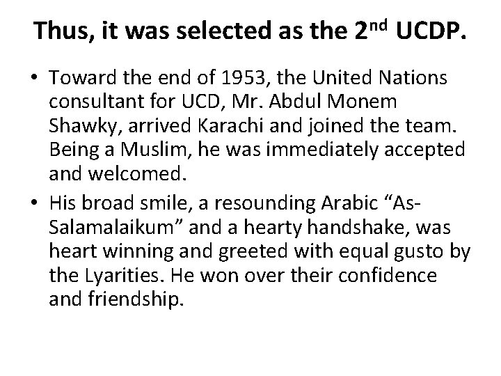 Thus, it was selected as the 2 nd UCDP. • Toward the end of