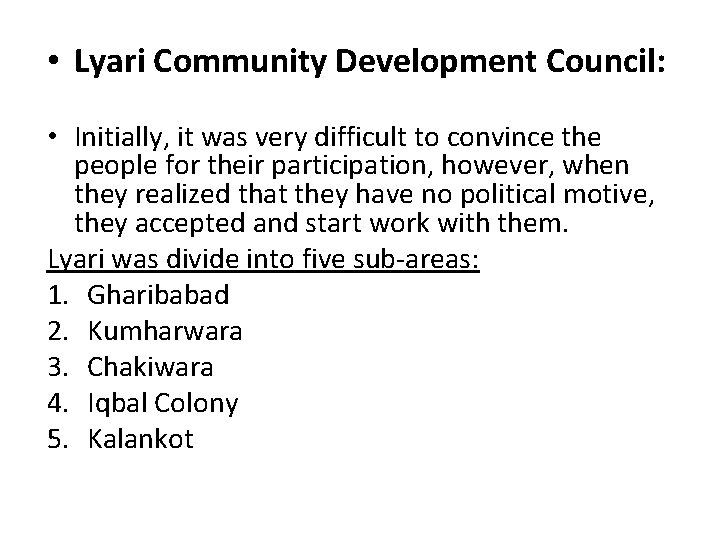  • Lyari Community Development Council: • Initially, it was very difficult to convince