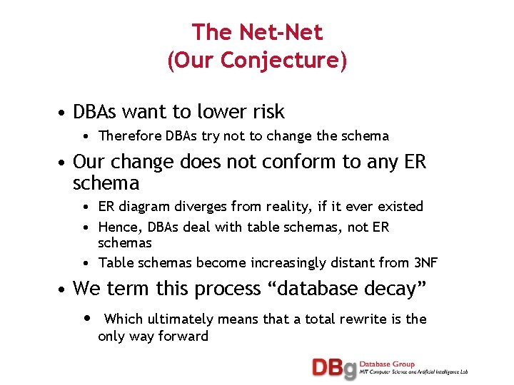 The Net-Net (Our Conjecture) • DBAs want to lower risk • Therefore DBAs try