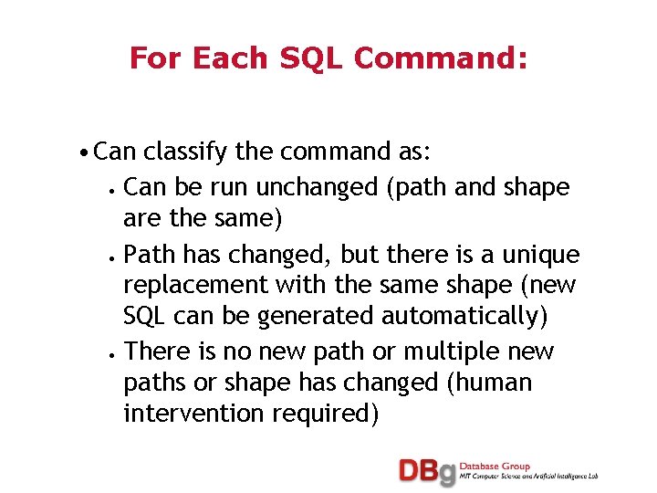 For Each SQL Command: • Can classify the command as: • Can be run