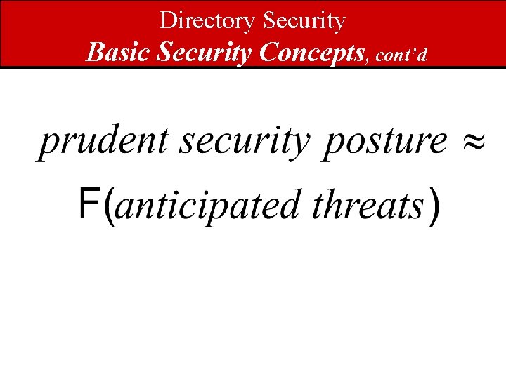 Directory Security Basic Security Concepts, cont’d 