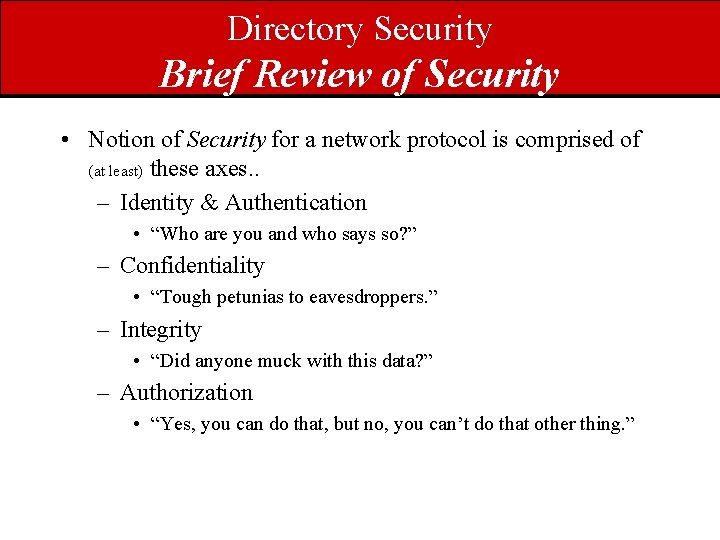 Directory Security Brief Review of Security • Notion of Security for a network protocol