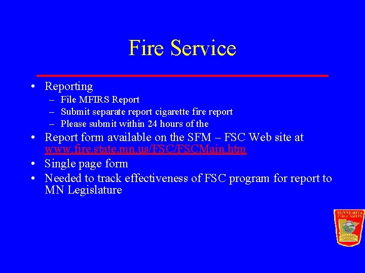 Fire Service • Reporting – File MFIRS Report – Submit separate report cigarette fire