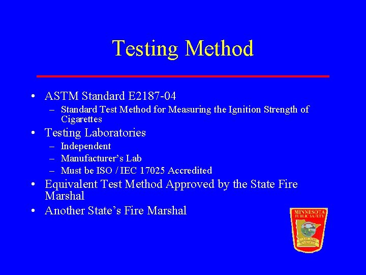 Testing Method • ASTM Standard E 2187 -04 – Standard Test Method for Measuring