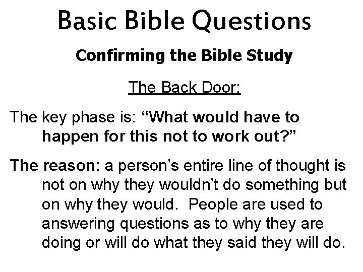 Basic Bible Questions Confirming the Bible Study The Back Door: The key phase is: