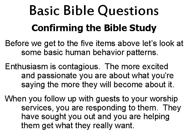 Basic Bible Questions Confirming the Bible Study Before we get to the five items