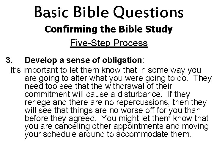 Basic Bible Questions Confirming the Bible Study Five-Step Process 3. Develop a sense of