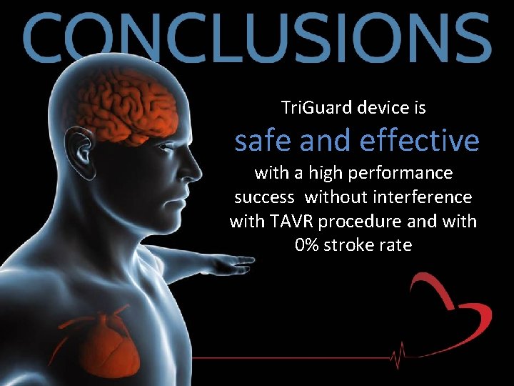 Tri. Guard device is safe and effective with a high performance success without interference