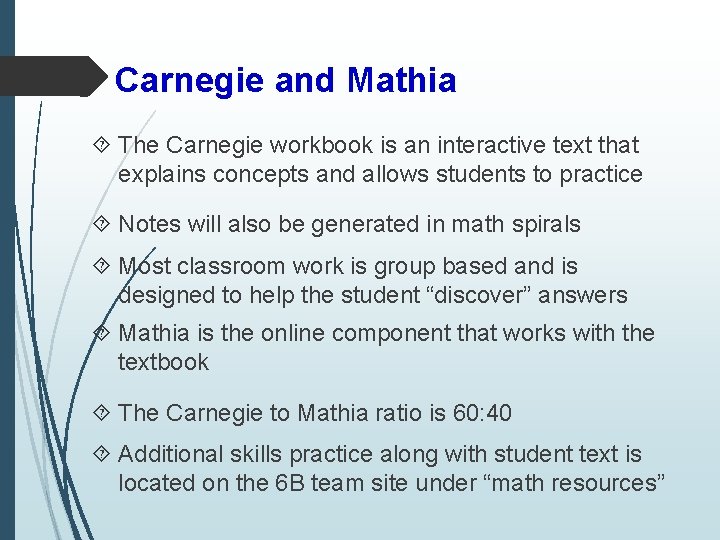 Carnegie and Mathia The Carnegie workbook is an interactive text that explains concepts and