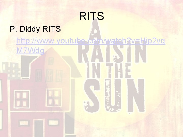 RITS P. Diddy RITS http: //www. youtube. com/watch? v=Hip 2 vq M 7 Wdg