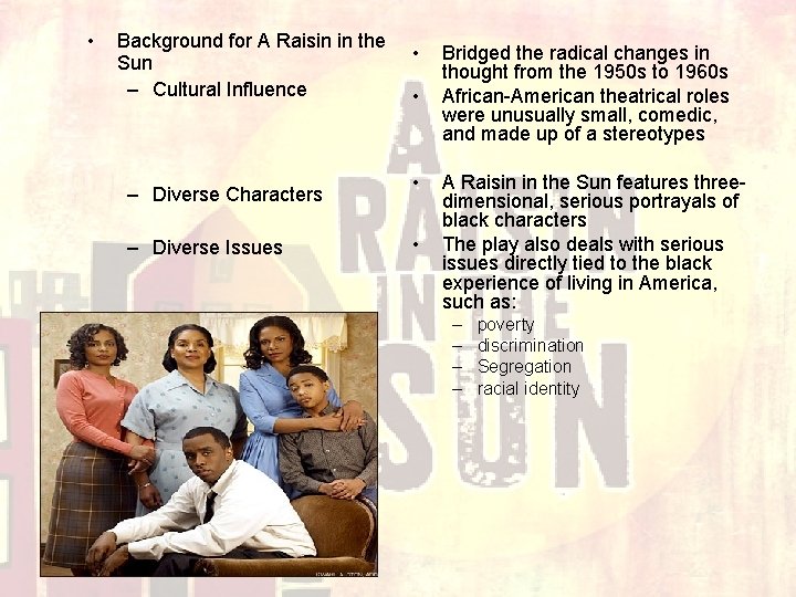  • Background for A Raisin in the Sun – Cultural Influence – Diverse