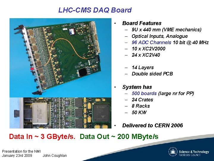 LHC-CMS DAQ Board • Board Features – – – 9 U x 440 mm