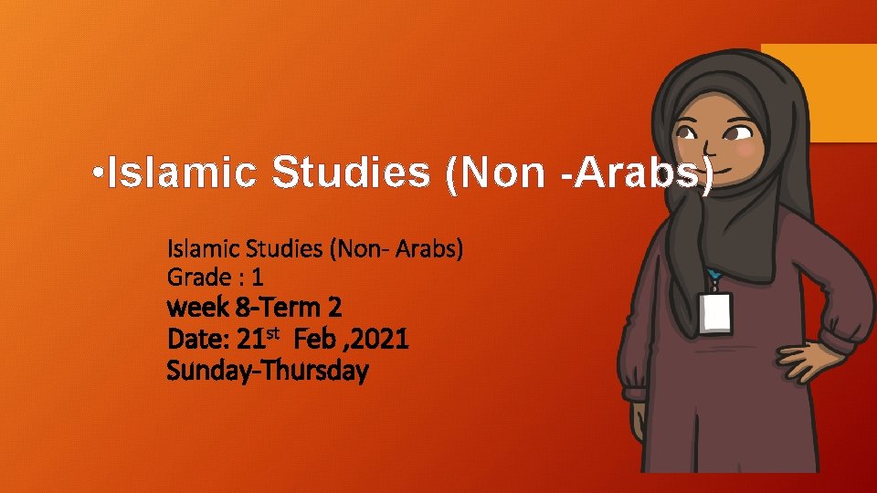  • Islamic Studies (Non -Arabs) Islamic Studies (Non- Arabs) Grade : 1 week