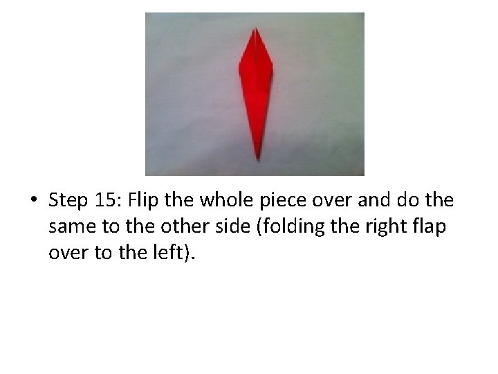  • Step 15: Flip the whole piece over and do the same to