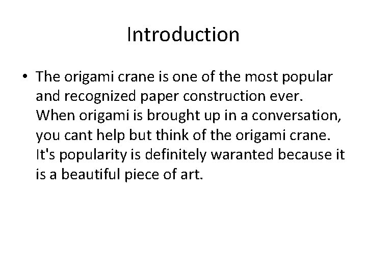 Introduction • The origami crane is one of the most popular and recognized paper