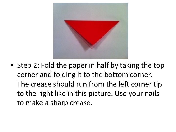  • Step 2: Fold the paper in half by taking the top corner