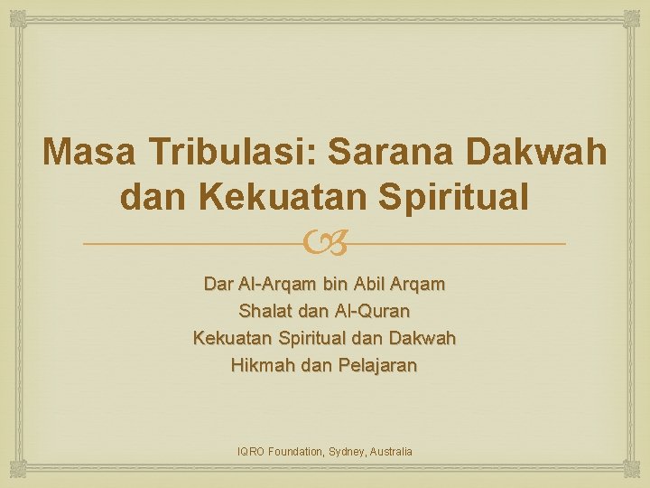 Masa Tribulasi: Sarana Dakwah dan Kekuatan Spiritual Dar Al-Arqam bin Abil Arqam Shalat dan