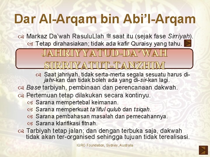 Dar Al-Arqam bin Abi’l-Arqam Markaz Da’wah Rasulu. Llah ﷺ saat itu (sejak fase Sirriyah).