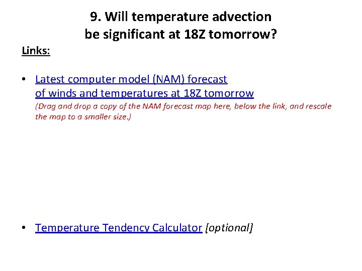 9. Will temperature advection be significant at 18 Z tomorrow? Links: • Latest computer