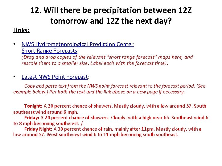 Links: 12. Will there be precipitation between 12 Z tomorrow and 12 Z the