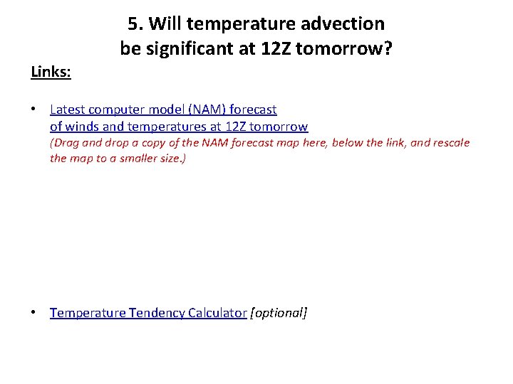 5. Will temperature advection be significant at 12 Z tomorrow? Links: • Latest computer